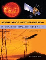 The National Academies Press: Severe Space Weather Events--Understanding Societal and Economic Impacts: A Workshop Report (2008)